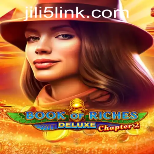 Unveiling the Mysteries of Book of Riches Deluxe Chapter 2 and the Exciting World of JILI5